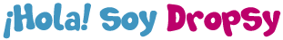 hola soy dropsy