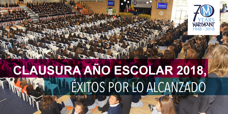Clausura año escolar 2018, éxitos por lo alcanzado | Colegio Marymount  Bogotá